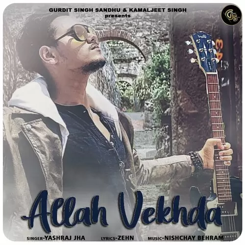 Allah Vekhda Yashraj Jha Mp3 Download Song - Mr-Punjab