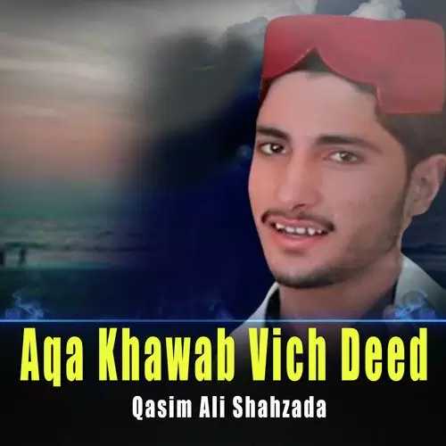 Aqa Khawab Vich Deed Qasim Ali Shahzada Mp3 Download Song - Mr-Punjab