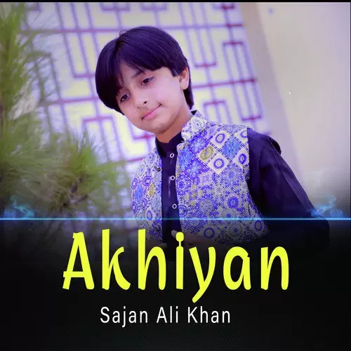 Akhiyan Sajan Ali Khan Mp3 Download Song - Mr-Punjab