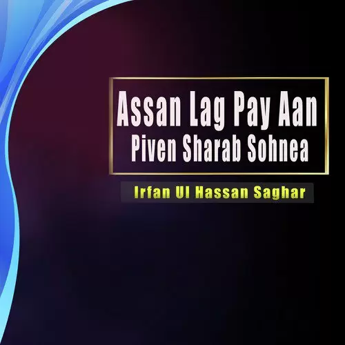 Assan Lag Pay Aan Piven Sharab Sohnea Irfan Ul Hassan Saghar Mp3 Download Song - Mr-Punjab