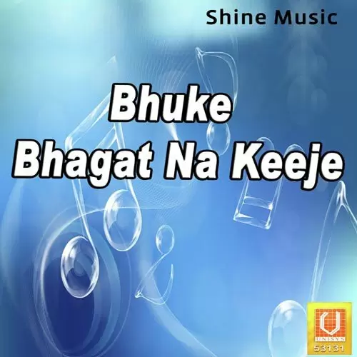 Bhuke Bhagat Na Keeje Songs