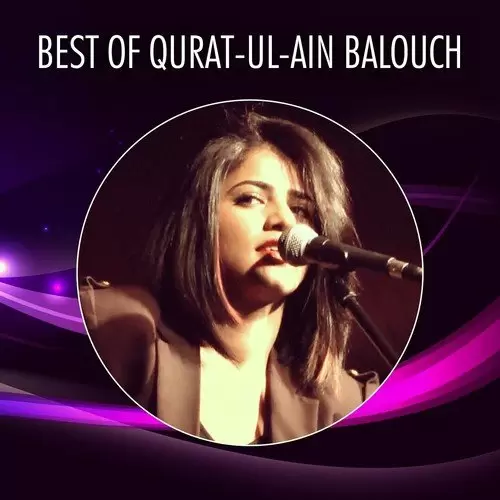 Best Of Qurat-Ul-Ain Balouch Songs