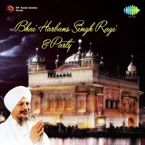 Bhai Harbans Singh Ragi And Party Songs