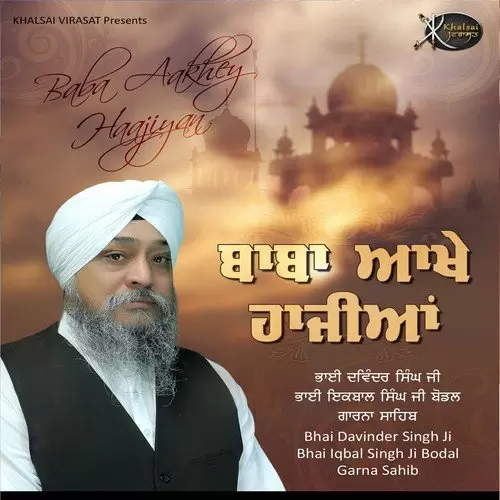 Baba Aakhey Haajiyan Bhai Davinder Singh Ji Bodal Garna Sahib Mp3 Download Song - Mr-Punjab