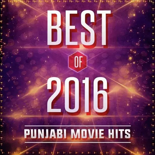 Best Of 2016 - Punjabi Movie Hits Songs