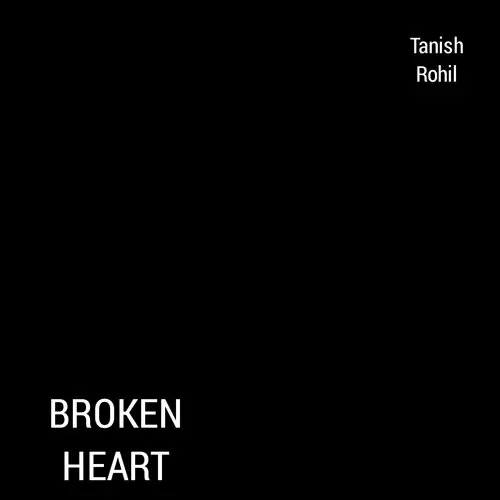 Broken Heart Tanish Rohil Mp3 Download Song - Mr-Punjab