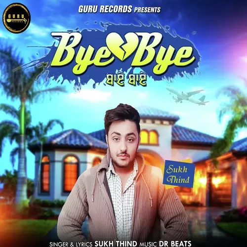 Bye Bye Sukh Thind Mp3 Download Song - Mr-Punjab