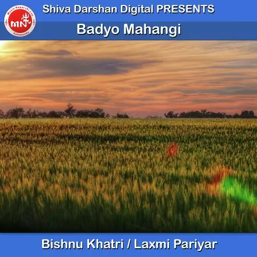 Badyo Mahangi Bishnu Khatri Mp3 Download Song - Mr-Punjab