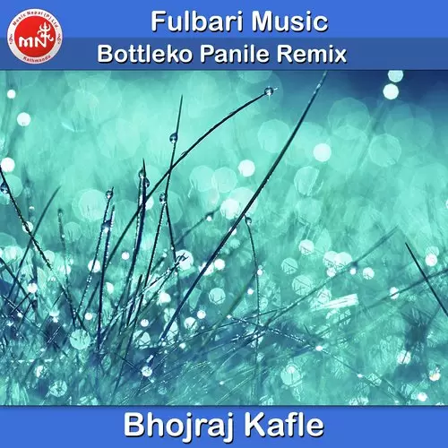 Bottleko Panile Remix Bhojraj Kafle Mp3 Download Song - Mr-Punjab