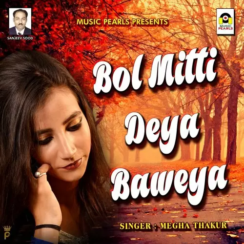 Bol Mitti Deya Baweya Megha Thakur Mp3 Download Song - Mr-Punjab