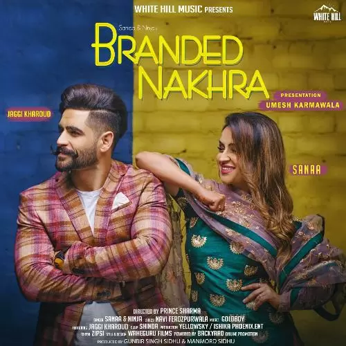 Branded Nakhra Sanaa Mp3 Download Song - Mr-Punjab