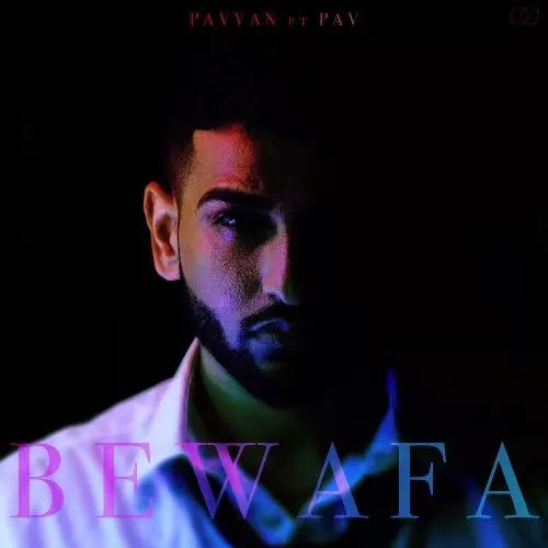 Bewafa Feat. Pav Dharia - Single Song by Pavvan - Mr-Punjab
