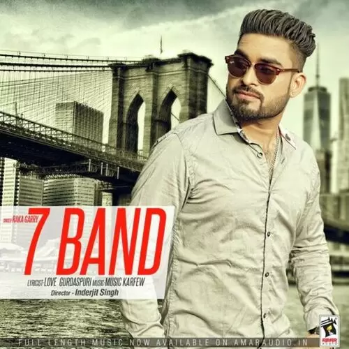 7 Band Raka Garry Mp3 Download Song - Mr-Punjab