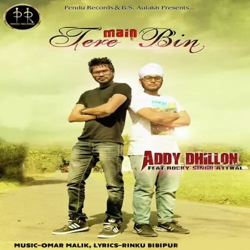 Main Tere Bin Addy Dhillon Mp3 Download Song - Mr-Punjab