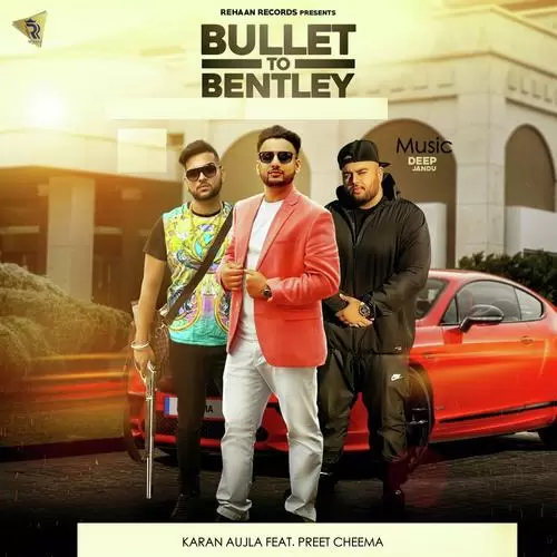 Bullet To Bentley Feat. Preet Cheema Karan Aujla Mp3 Download Song - Mr-Punjab