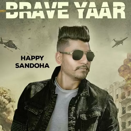 Brave Yaar Happy Sandoha Mp3 Download Song - Mr-Punjab