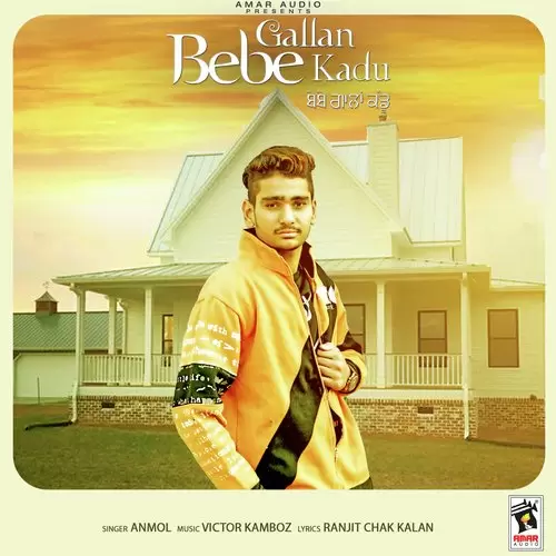 Bebe Gallan Kadu Anmol Mp3 Download Song - Mr-Punjab