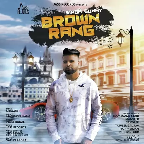 Brown Rang Sunny Singh Mp3 Download Song - Mr-Punjab