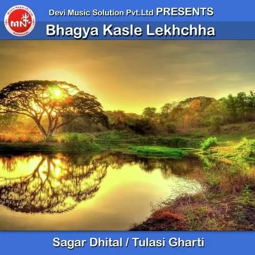Bhagya Kasle Lekhchha Sagar Dhital Mp3 Download Song - Mr-Punjab