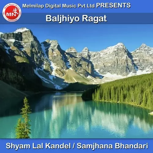 Baljhiyo Ragat Shyam Lal Kandel Mp3 Download Song - Mr-Punjab
