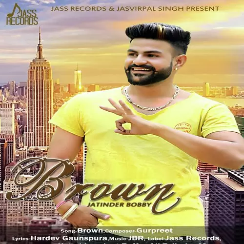 Brown Jatinder Bobby Mp3 Download Song - Mr-Punjab