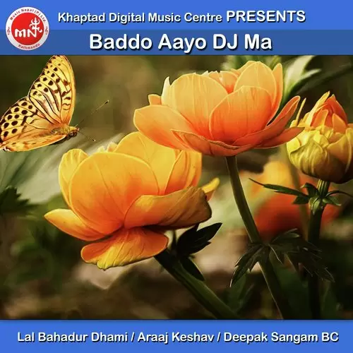 Baddo Aayo DJ Ma Lal Bahadur Dhami Mp3 Download Song - Mr-Punjab
