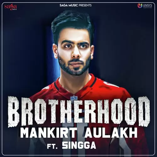Brotherhood Feat. Singga Mankirt Aulakh Mp3 Download Song - Mr-Punjab