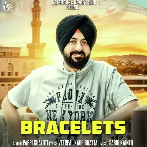 Bracelets Pappi Ghaloti Mp3 Download Song - Mr-Punjab