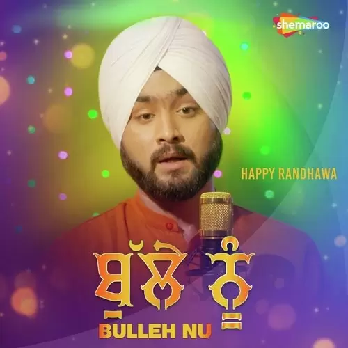 Bulleh Nu Happy Randhawa Mp3 Download Song - Mr-Punjab