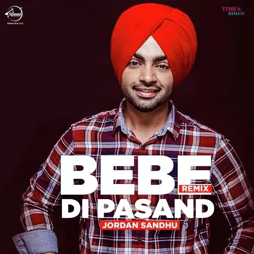Bebe Di Pasand   Remix Jordan Sandhu Mp3 Download Song - Mr-Punjab