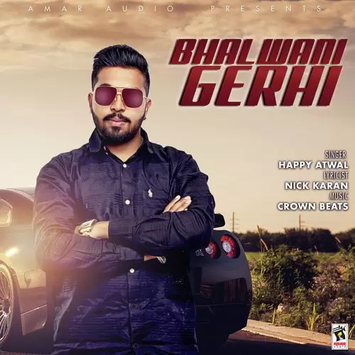 Bhalwani Gerhi Happy Atwal Mp3 Download Song - Mr-Punjab