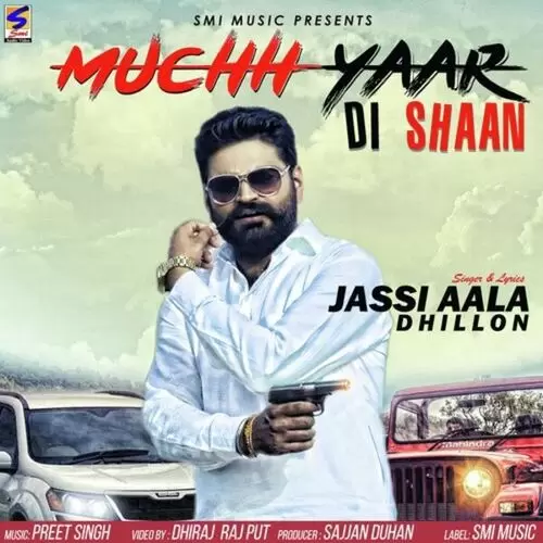 Muchh Yaar Di Shaan Jassi Aala Dhillon Mp3 Download Song - Mr-Punjab