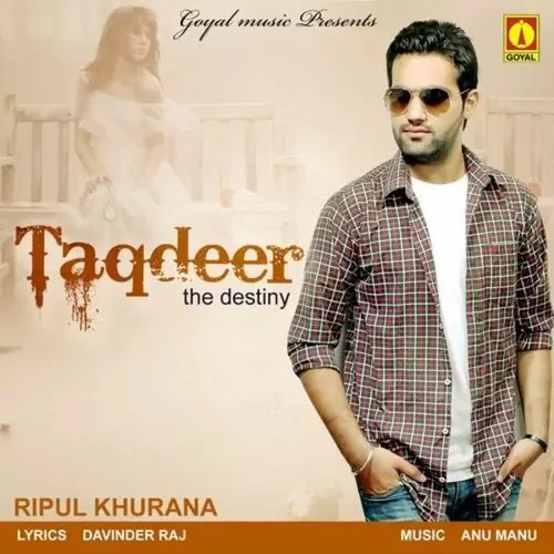 Taqdeer The Destiny Ripul Khurana Mp3 Download Song - Mr-Punjab