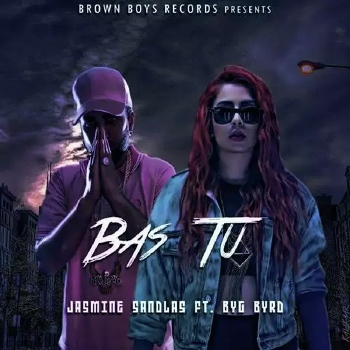 Bas Tu Feat. Jasmine Sandlas Byg Byrd Mp3 Download Song - Mr-Punjab