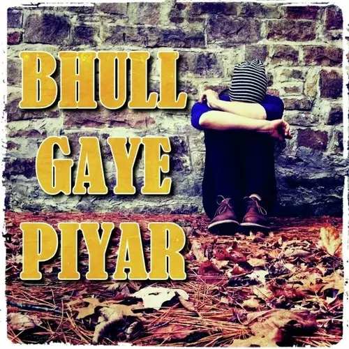 Bhull Gaye Piyar Songs