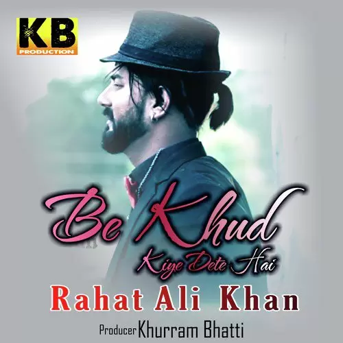 Be Khud Kiye Dete Hain Rahat Fateh Ali Khan Mp3 Download Song - Mr-Punjab