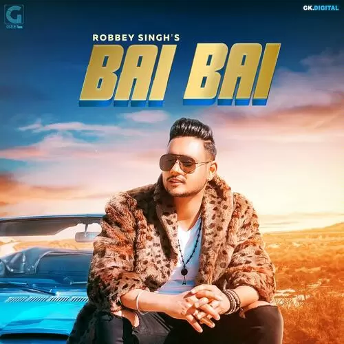 Bai Bai Robbey Singh Mp3 Download Song - Mr-Punjab