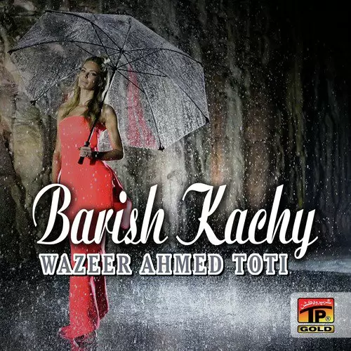 Barish Kachy Wazeer Ahmed Toti Mp3 Download Song - Mr-Punjab