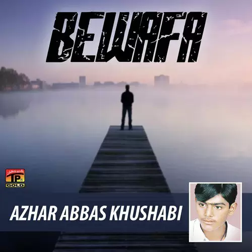 Tu Bewafa Jo Hoyo Azhar Abbas Khushabi Mp3 Download Song - Mr-Punjab