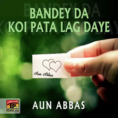 Bandey Da Koi Pata Lag Daye Aun Abbas Mp3 Download Song - Mr-Punjab