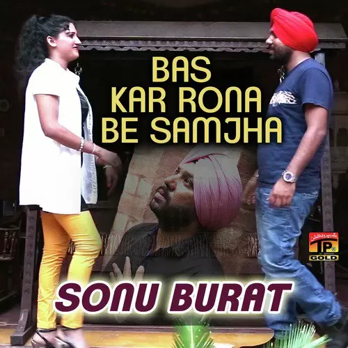 Bas Kar Rona Be Samjha Sonu Burat Mp3 Download Song - Mr-Punjab