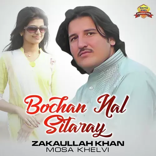 Bochan Nal Sitaray Zakaullah Khan Mosa Khelvi Mp3 Download Song - Mr-Punjab