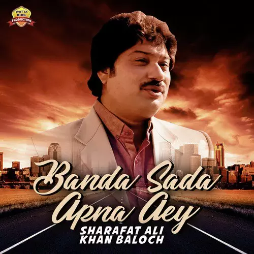 Banda Sada Apna Aey Sharafat Ali Khan Baloch Mp3 Download Song - Mr-Punjab