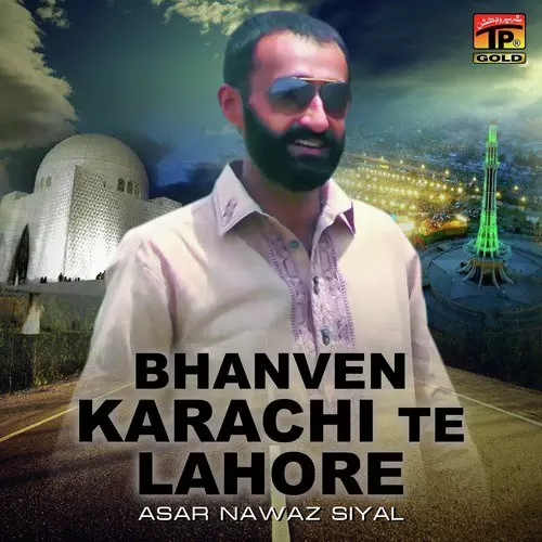 Bhanven Karachi Te Lahore Asar Nawaz Siyal Mp3 Download Song - Mr-Punjab