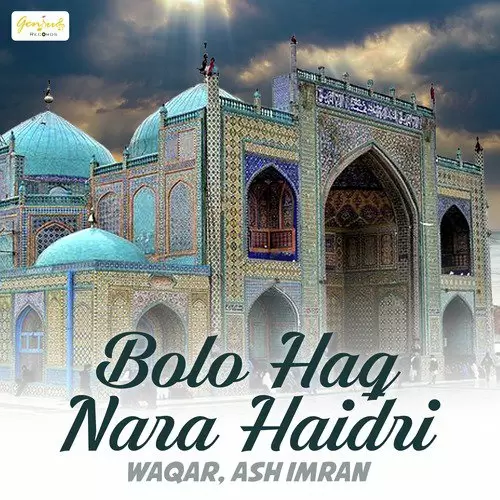 Bolo Haq Nara Haidri Ash Imran Mp3 Download Song - Mr-Punjab