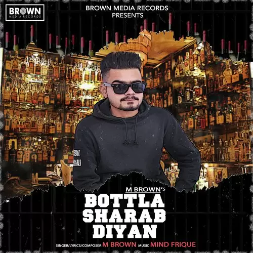 Bottla Sharab Diyan M Brown Mp3 Download Song - Mr-Punjab