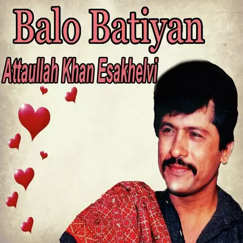 Balo Batiyan Attaullah Khan Esakhelvi Mp3 Download Song - Mr-Punjab