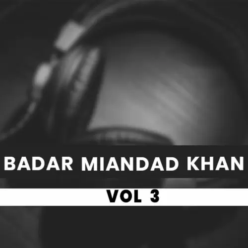 Badar Miandad Khan, Vol. 3 Songs