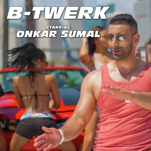 B Twerk Onkar Sumal Mp3 Download Song - Mr-Punjab