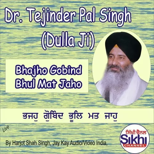 Bhajho Gobind Bhul Mat Jaho Dr. Tejinder Pal Singh Dulla Ji Mp3 Download Song - Mr-Punjab